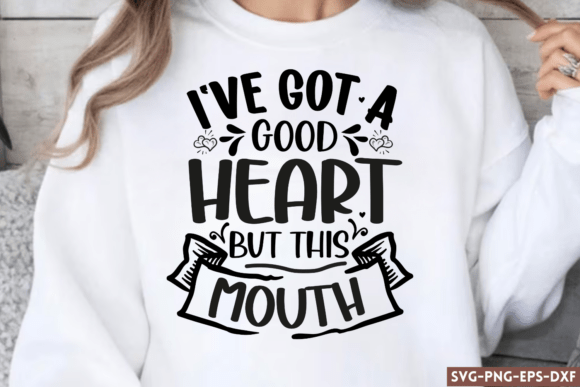 I've Got a Good Heart But This Mouth SVG Guide