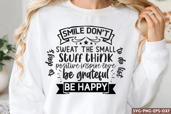 Smile Don't Sweat the Small Stuff Think