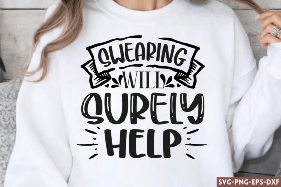 Unleash Your Creativity with the Swearing Will Surely Help SVG